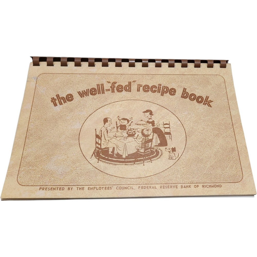 Vintage The Well-Fed Recipe Book Federal Reserve Bank of Richmond Cookbook